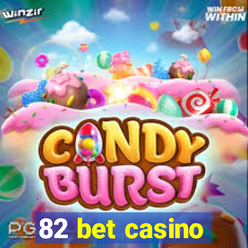 82 bet casino